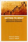 Getting to Great  Principles of Health Care Organization Governance