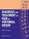 Diagnosis and Treatment of Pain of Vertebral Origin Second Edition