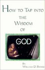 How to Tap into the Wisdom of God