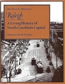 Raleigh A Living History of North Carolina's Capital