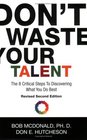 Don't Waste Your Talent The 8 Critical Steps To Discovering What You Do Best