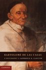 Bartolom de las Casas A Biography