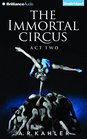 The Immortal Circus Act Two