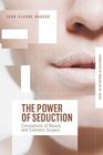 The Power of Seduction Concepts of Beauty and Cosmetic Surgery