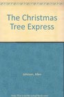 The Christmas Tree Express A Novel