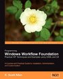 Programming Windows Workflow Foundation Practical WF Techniques and Examples using XAML and C