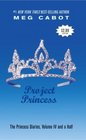 Project Princess (The Princess Diaries, Vol. 4 1/2)