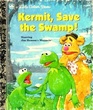 Kermit, Save the Swamp! (Little Golden Book)