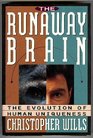 The Runaway Brain The Evolution of Human Uniqueness