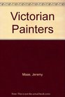 Victorian Painters