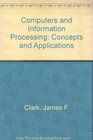Computers and Information Processing Concepts and Applications