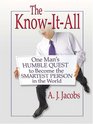 The Know-It-All: One Man's Humble Quest To Become The Smartest Person In The World (Thorndike Press Large Print Nonfiction Series)
