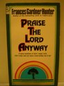 Praise the Lord Anyway