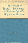 The Pursuit of Sporting Excellence A Study of Sport's Highest Achievers