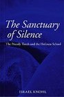 The Sanctuary of Silence The Priestly Torah and the Holiness School