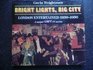 Bright Lights Big City London Entertained 18301950/a Major Lwt TV Series