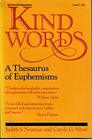 Kind words A thesaurus of euphemisms