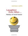 Laughter Ever After Ministry of Good Humor