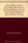 Transferability of Social Technology Explorations in the Knowledge Structures of the Helping Professions and Their Transfer