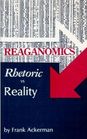 Reaganomics Rhetoric vs Reality