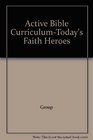 Active Bible CurriculumToday's Faith Heroes