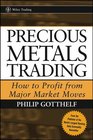 Precious Metals Trading  How To Forecast and Profit from Major Market Moves