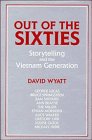 Out of the Sixties  Storytelling and the Vietnam Generation