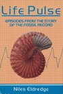 Life Pulse Episodes from the Story of the Fossil Record