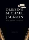 Dressing Michael Jackson: Behind the Seams of a Fashion Icon