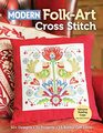 Modern Folk-Art Cross Stitch: 50+ Designs, 11 Projects, 15 Bonus Gift Ideas