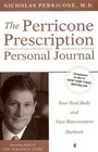 The Perricone Prescription Personal Journal  Your Total Body and Face Rejuvenation Daybook