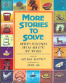 More Stories to Solve: Fifteen Folktales from Around the World