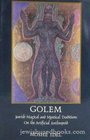 Golem Jewish Magical and Mystical Traditions on the Artificial Anthropoid