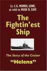 The Fightin'Est Ship The Story of the Cruiser Helena