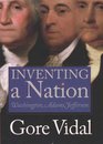 Inventing a Nation Washington Adams Jefferson