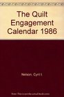 The Quilt Engagement Calendar 1986