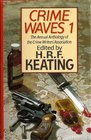 Crime Waves 1 The Annual Anthology of the Crime Writer's Association
