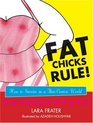Fat Chicks Rule  How To Survive in a ThinCentric World