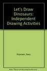 Let's Draw Dinosaurs Independent Drawing Activities