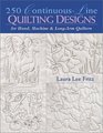 250 Continuous-Line Quilting Designs for Hand, Machine  Long-Arm Quilters