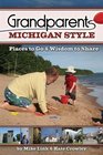 Grandparents Michigan Style Places to Go  Wisdom to Share