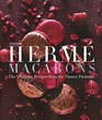 Pierre Herm Macarons The Ultimate Recipes from the Master Patissier