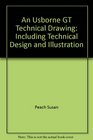 An Usborne GT Technical Drawing Including Technical Design and Illustration