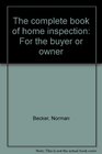 The complete book of home inspection For the buyer or owner