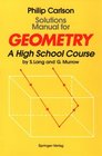 Solutions Manual for Geometry A High School Course  by S Lang and G Murrow