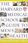 The Harvard Medical School Guide to Men's Health  Lessons from the Harvard Men's Health Studies