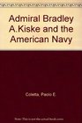 Admiral Bradley A Fiske and the American Navy