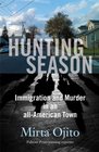 Hunting Season Immigration and Murder in an allAmerican Town