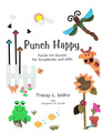 Punch Happy: Punch Art Secrets for Scrapbooks and Gifts