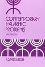 Contemporary Halakhic Problems Vol 4